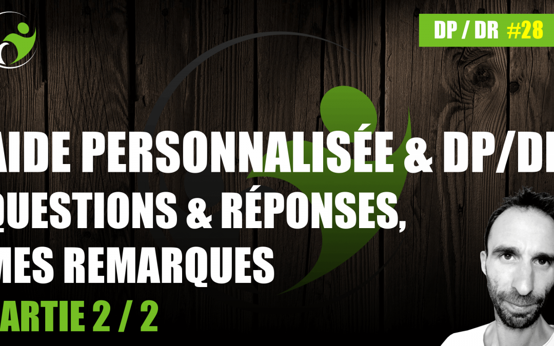 Accompagnement personnalisé & DP/DR (2/2): Questions & Réponses, mes Remarques