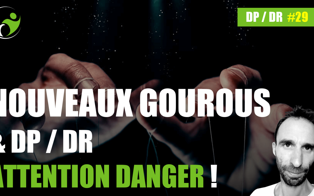 Pseudo-sciences, ésotérisme, nouveaux gourous, dérives sectaires et DP/DR: Attention DANGER !