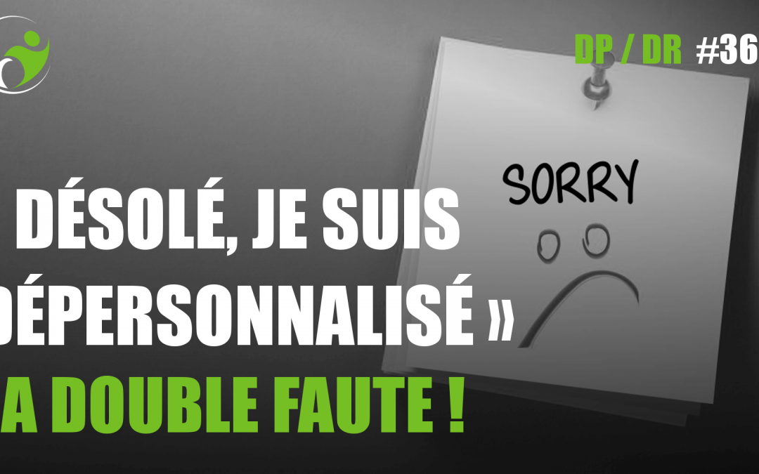 "Désolé, je suis dépersonnalisé" - La double faute - Dépersonnalisation / Déréalisation - Reprendre du Terrain