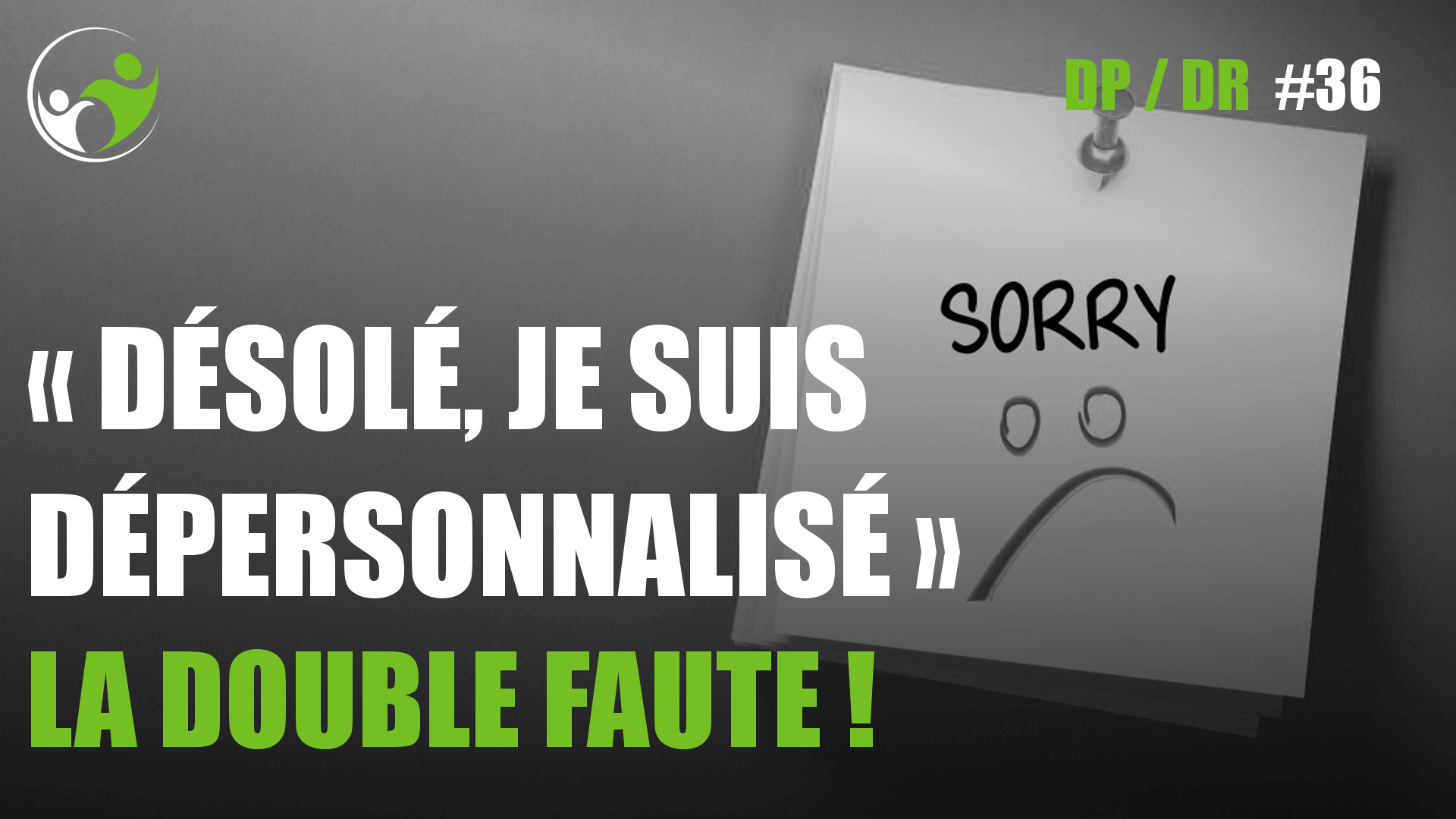 Désolé.e, je suis dépersonnalisé.e - La double faute - Reprendre du Terrain